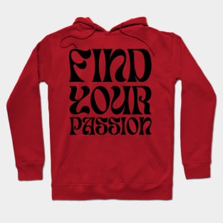 Find your passion Hoodie